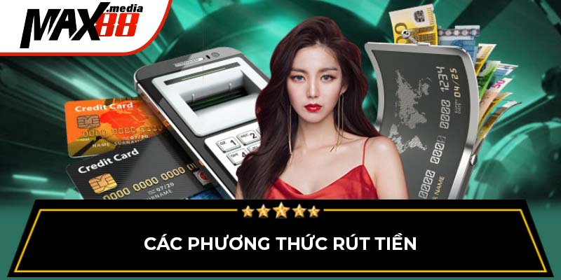 Các phương thức rút tiền