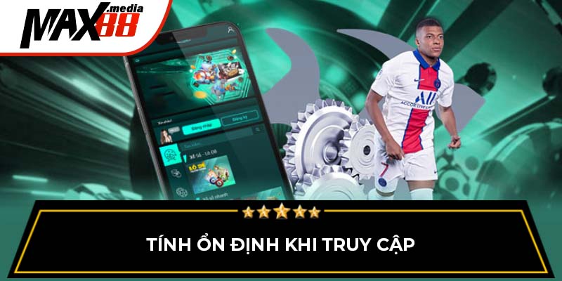 Tính ổn định khi truy cập
