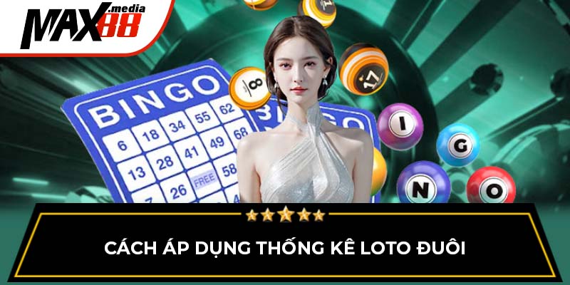 Cách áp dụng thống kê loto đuôi